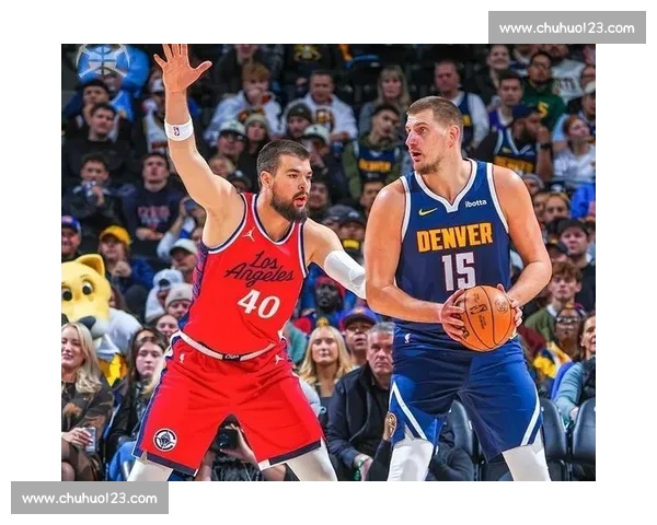 快船对阵爵士直播前瞻球星对决战术博弈全解析赛季走势焦点之夜